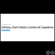 LITHIUM, KURT COBAIN Y ARETEO DE CAPADOCIA - Por MONTSERRAT ÁLVAREZ - Jueves, 20 de Octubre de 2016